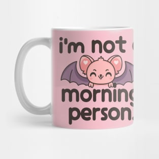 I'm Not A Morning Person Mug